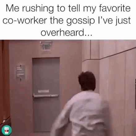 Me Rushing For Gossip GIF