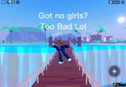 Got No Girls That's Too Damn Bad GIF