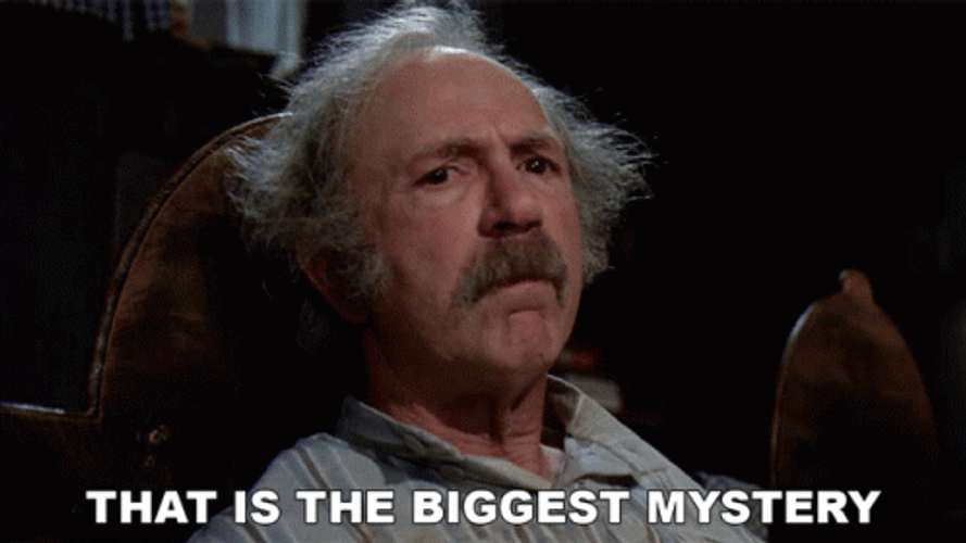 Grandpa Joe Comments That's The Biggest Mystery GIF
