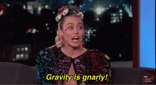 Gravity Is Gnarly Miles Cyrus GIF