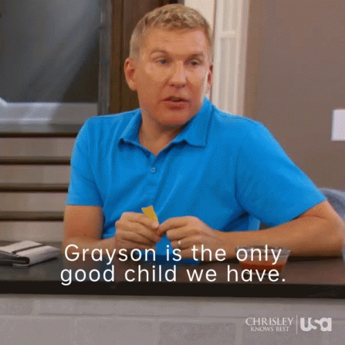 Grayson Is The Only Good Child We Have Says Chrisley GIF
