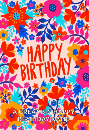 Great Big Happy Birthday Katie Card With Flowers GIF