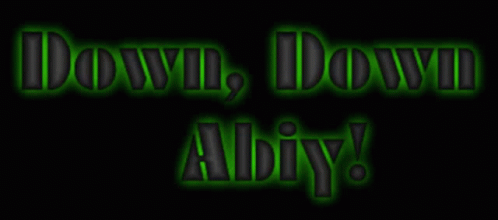Green and Black Sign Saying Down Down Aby