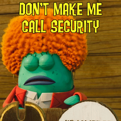 Green Cartoon Character Orange Afro Says Don't Make Me Call Security