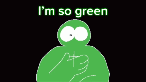 Green Cartoon Character Saying I'm So Green