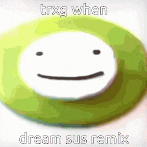 Green Circle White Face TRXG Dream Sus Remix