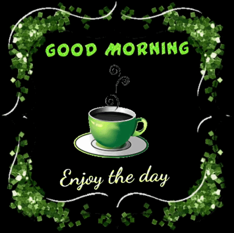 Green Coffee Cup Saying Good Morning Enjoy The Day GIF