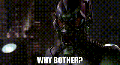 Green Goblin Asking Why Bother