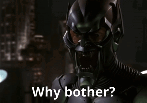 Green Goblin Saying Why Bother