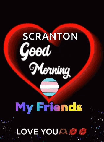 Green Heart Scranton Good Morning My Friends Love You GIF