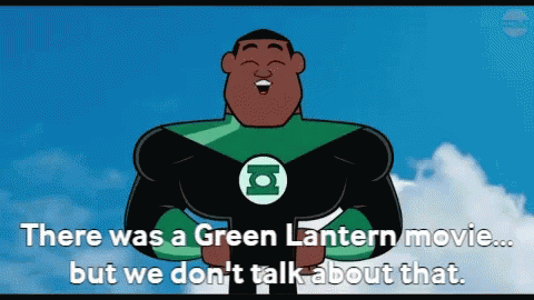 Green Lantern There Was a Green Lantern Movie But We Don't Talk About That