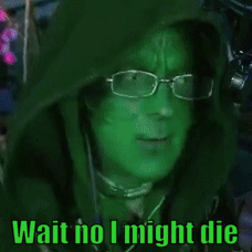 Green Man with Glasses and Hood Saying Wait No I Might Die