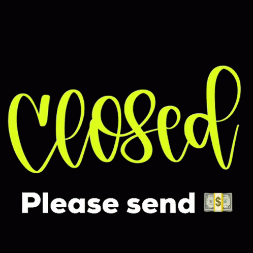 Green Sign Saying Closed Please Send Money