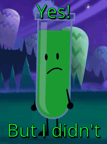 Green Tube Sad Face Saying Yes But I Didn't