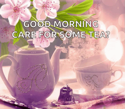 Greeting Card Good Morning Care For Some Tea GIF