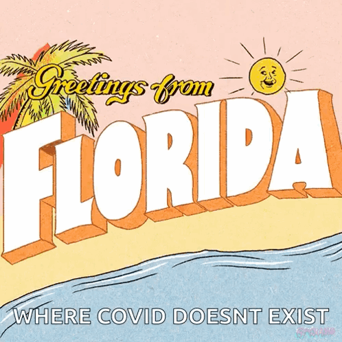 Greetings from Florida Where Covid Doesn't Exist