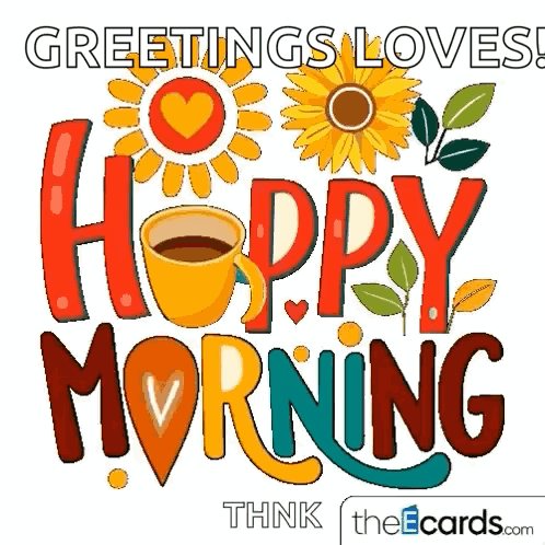 greetings loves happy morning with a cup of coffee sunflowers and leaves