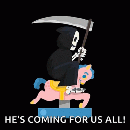 Grim Reaper Riding Pink Pony Saying He's Coming for Us All