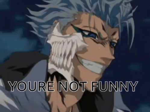 Grimmjow You're Not Funny GIF