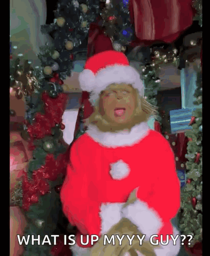 Grinch Asking What Is Up My Y Guy by Christmas Tree