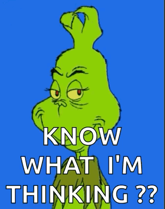Grinch Cartoon Saying Know What I'm Thinking GIF