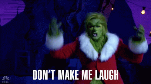 Grinch In Santa Suit Saying Don't Make Me Laugh GIF