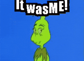 Grinch With It Was Me Behind Him