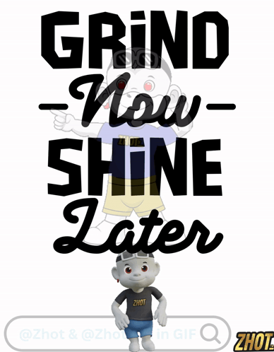 Grind Now Shine Later Poster with Cartoon Character