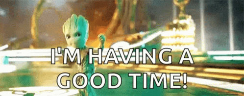 Groot From The Movie Guardians Of The Galaxy 2 Says I 'M Having A Good Time GIF