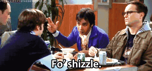 Group of Men Sitting at Table, One Saying Fo' Shizzle
