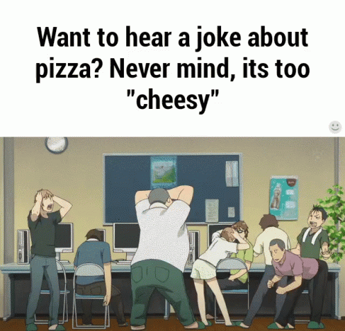 Group Want Hear Joke About Pizza Too Cheesy