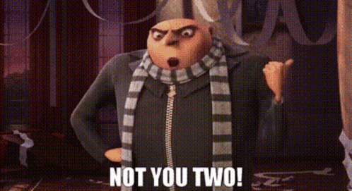 Gru From Despicable Me Saying Not You Two GIF