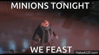 Gru From Despicable Me Says " Minions Tonight We Feast " On A Screen GIF