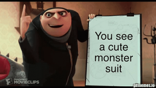 Gru Holding Whiteboard Saying You See A Cute Monster Suit GIF