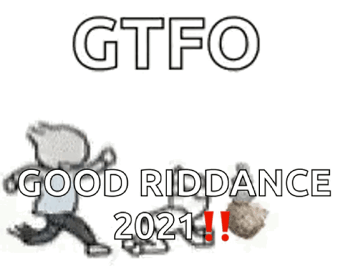 GTFO Good Riddance 2021 Poster GIF