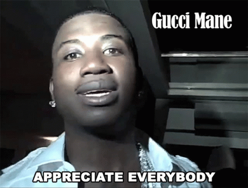 Gucci Mane Appreciate Everybody GIF
