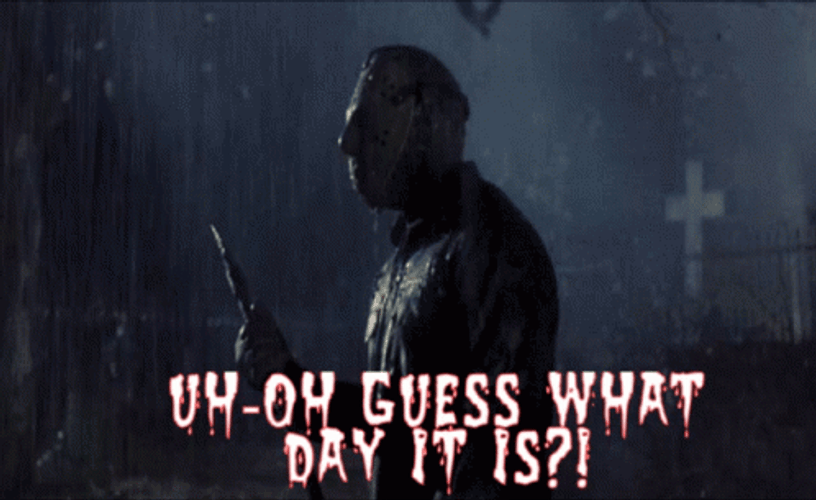 Guess What Day It Is Scary Human GIF