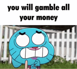 Gumball Making Funny Face Saying You Will Gamble All Your Money GIF