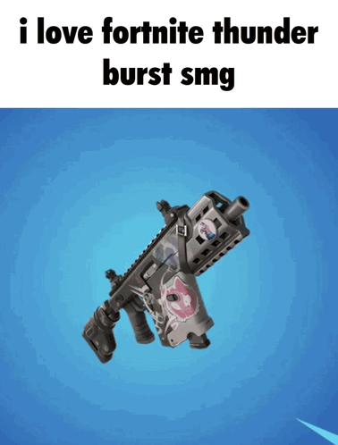 Gun With I Love Fortnite Thunder Burst SMG