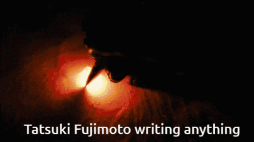 Gunna Writing Fire Tatsuki Fujimoto Meme GIF