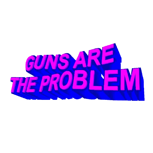 Guns Are The Problem Sign