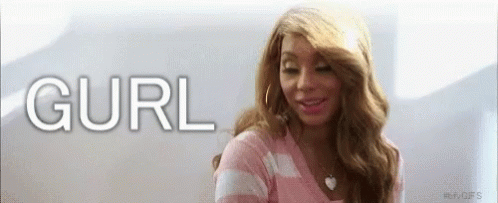Gurl Tamar Braxton GIF