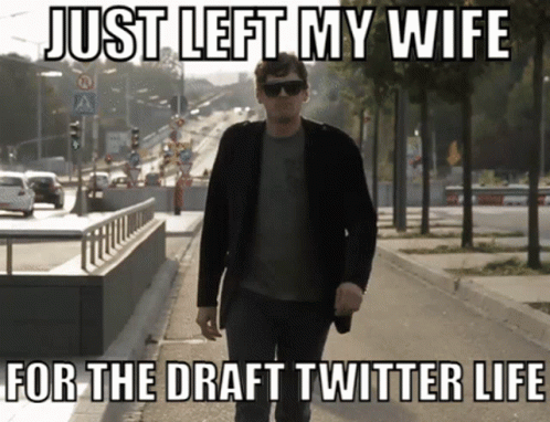 Guy Just Left Wife For Draft Twitter Life GIF