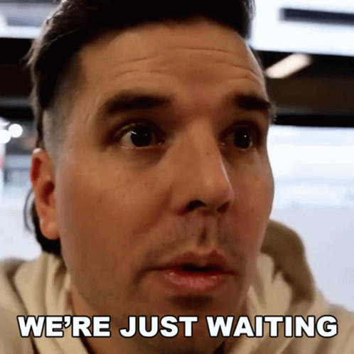 Guy Says We're Just Waiting GIF