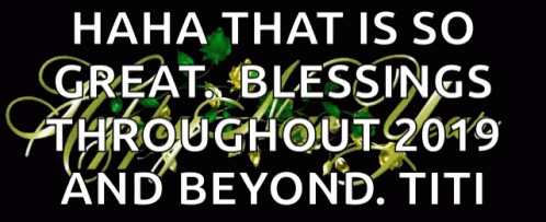 Haha That Is So Great Blessings 2019 Titi