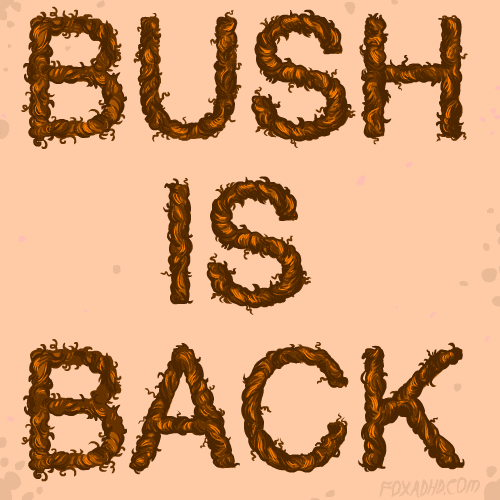 Hairy Bush Is Back GIF