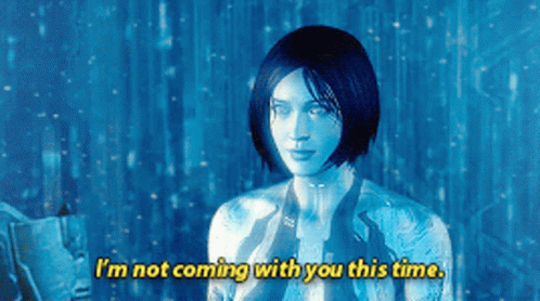 Halo 4 Cortana I'm Not Coming GIF