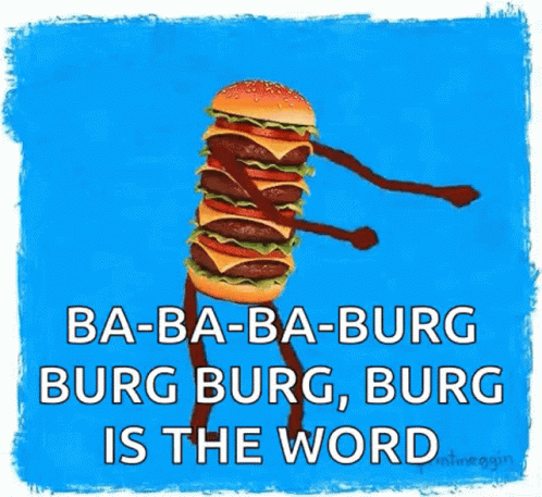 Hamburger Arms Legs Burg Burg Burg Is Word