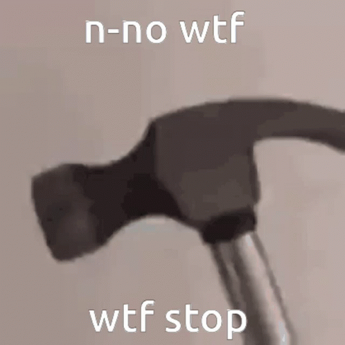 Stop Hammer Jumpscare GIF