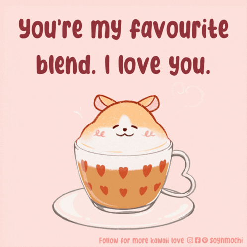 Hamster in Coffee Cup You're My Favourite Blend I Love You